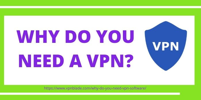 5 REASON WHY DO YOU NEED VPN SOFTWARE
