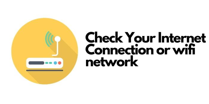 check wifi or mobile internet connection