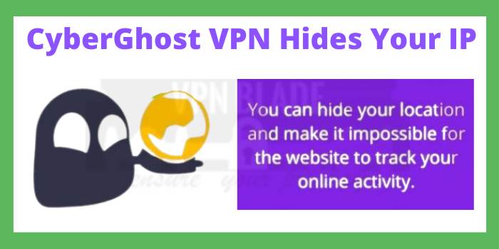 CyberGhost VPN Hides Your IP