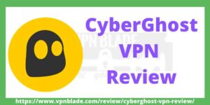 CyberGhost Vpn Review