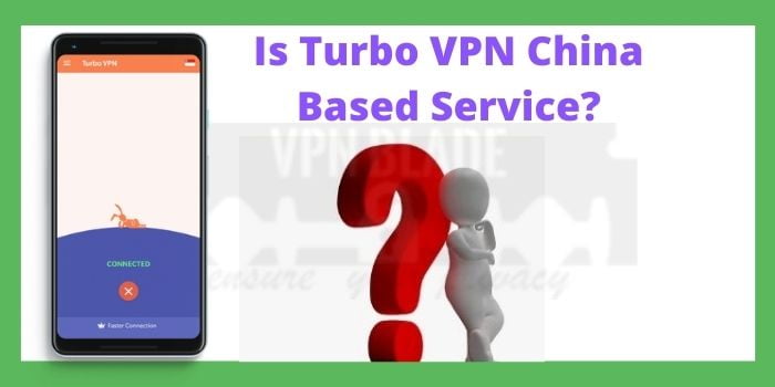 Is Turbo VPN China Based Service