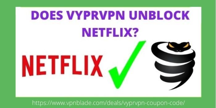 Does VyprVPN unblock Netflix