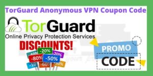TorGuard Anonymous VPN Coupon Code