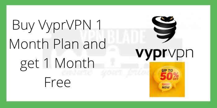 Buy VyprVPN 1 Month Plan and get 1 Month Free