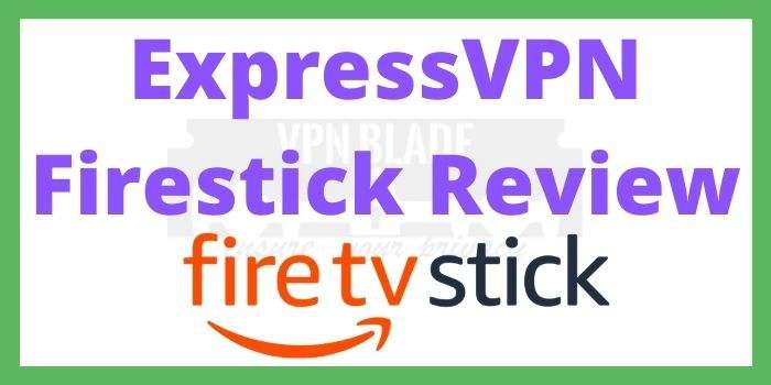 ExpressPN Firestick Review