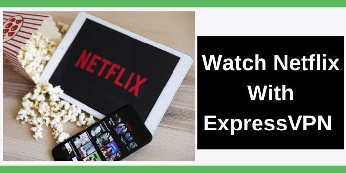 ExpressVPN For Netflix