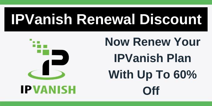 IPVanish Renewal Discount Deal