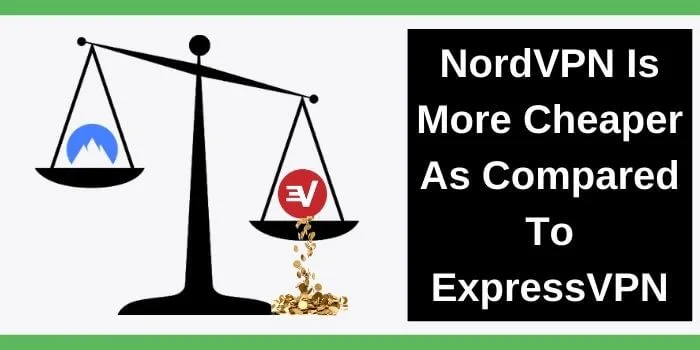 ExpressVPN Vs NordVPN, which is affordable