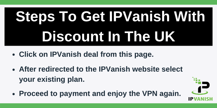 Steps to get IPVanish Disocunt UK