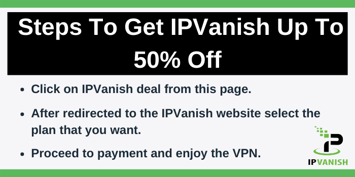 Steps to get IPVanish Disocunt