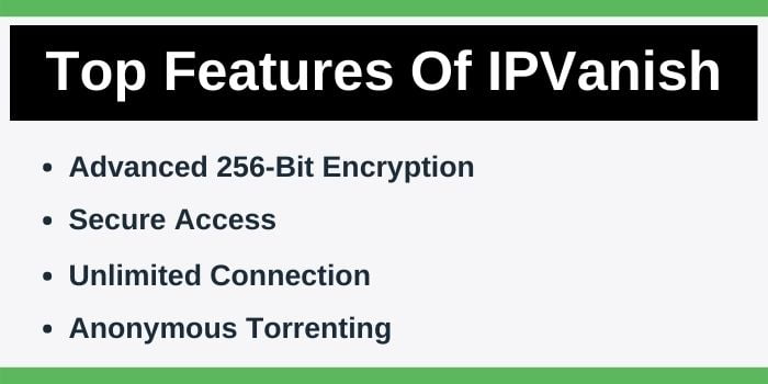 Top Features Of IPVanish