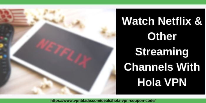 Watch Netflix With Hola VPN