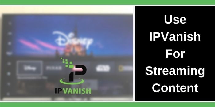 IPVanish To Stream