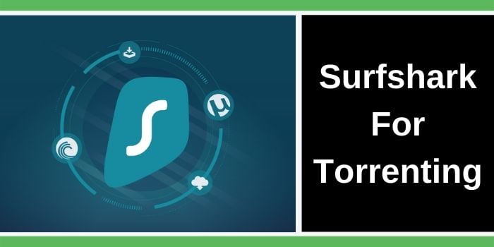 Surfshark for Torrenting
