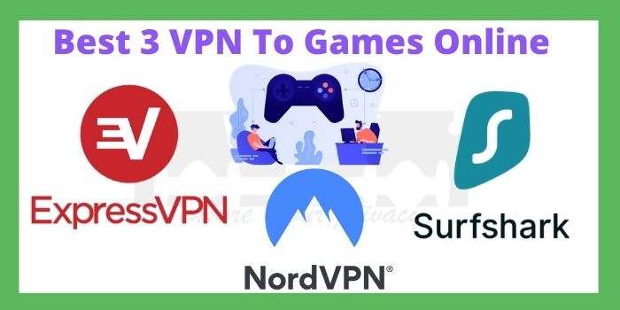 Top 3 VPN For Online Gaming