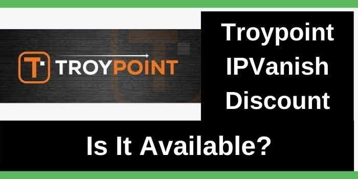 Troypoint IPVanish Discount