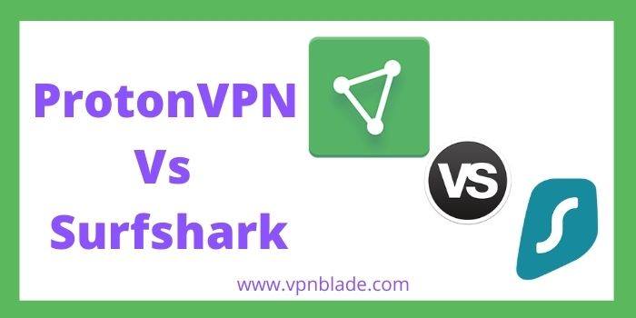 ProtonVPN Vs Surfshark Comparison