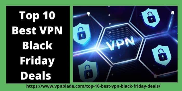 Top 10 Best VPN Black Friday Deals-www.vpnblade.com