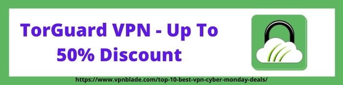 TorGuard VPN Cyber Monday Deals