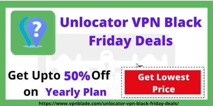 Unlocator VPN Black Friday Deals-www.vpnblade.com