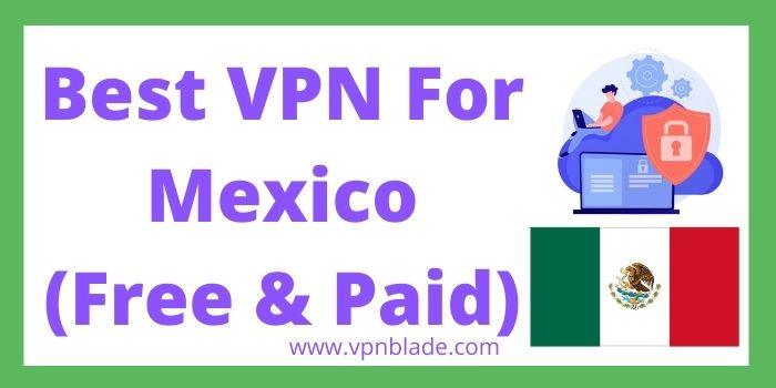 Best VPN for Mexico