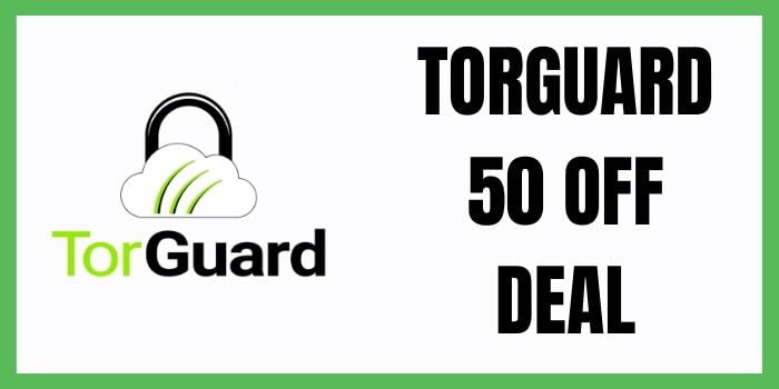 TorGuard 50 Off Deal