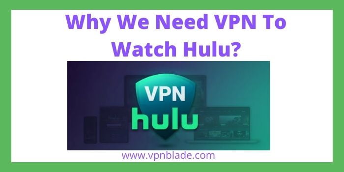 why need VPN for HULU