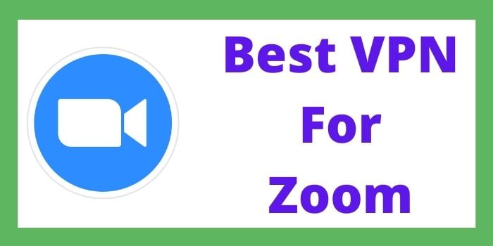 Best VPN For Zoom