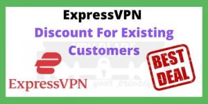 ExpressVPN Discount For Existing Customers