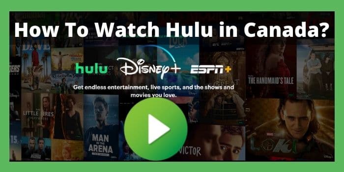 How To Watch Hulu in Canada