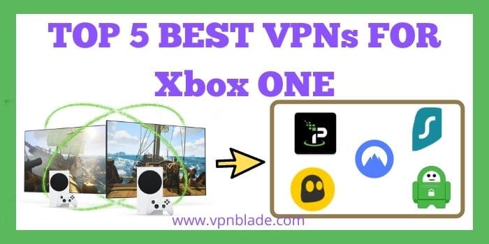 5 Best VPN For Xbox One To Use