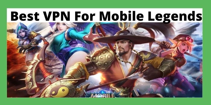 Best VPN For Mobile Legends