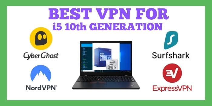 Best VPN for i5 10th generation