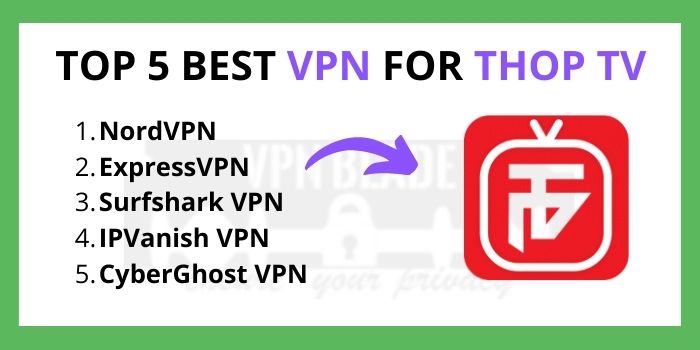 Top 5 Best VPN for Thop TV
