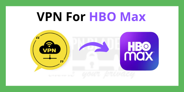 VPN For HBO Max