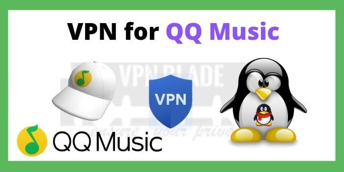 VPN for QQ Music