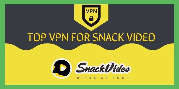 best vpn for snack video