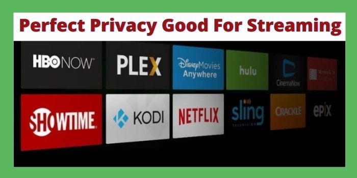Perfect Privacy Good for streaming