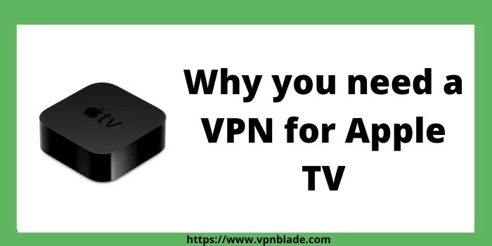 need a VPN for Apple TV