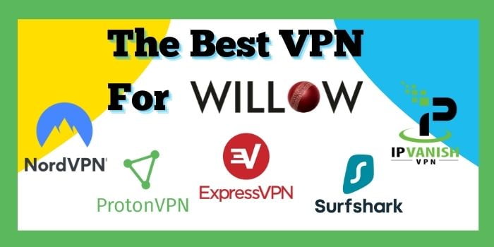 Best VPN for willow TV