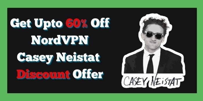 Get Upto 60% Off NordVPN Casey Neistat Discount Offer