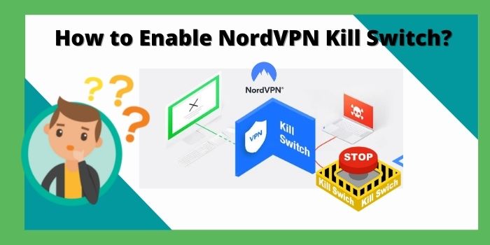 How to Enable NordVPN Kill Switch?