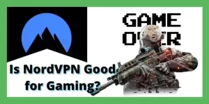 Is-NordVPN-Good-for-Gaming