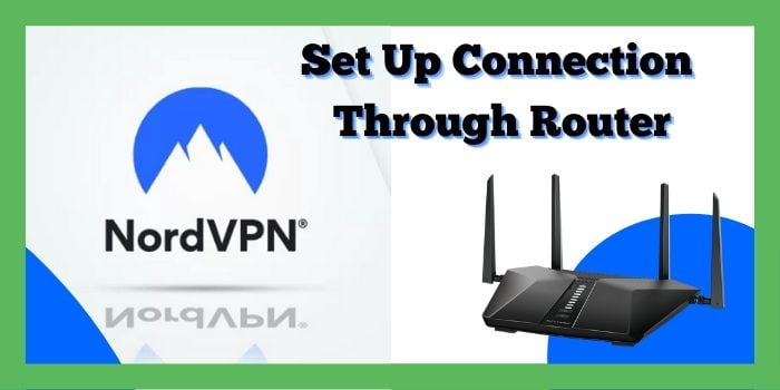 Set Up connection through Router