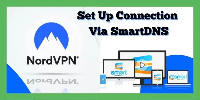 Set-Up-Connection-Via-SmartDNS