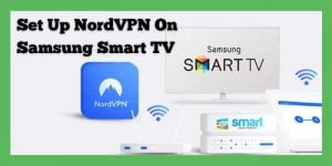 How to Set up NordVPN on Samsung Smart TV