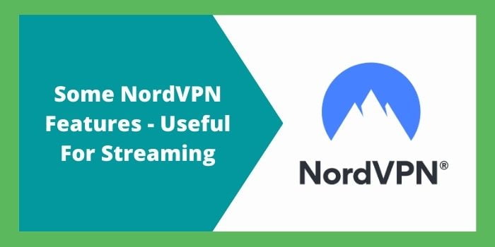 Some NordVPN Feature - Useful for streaming