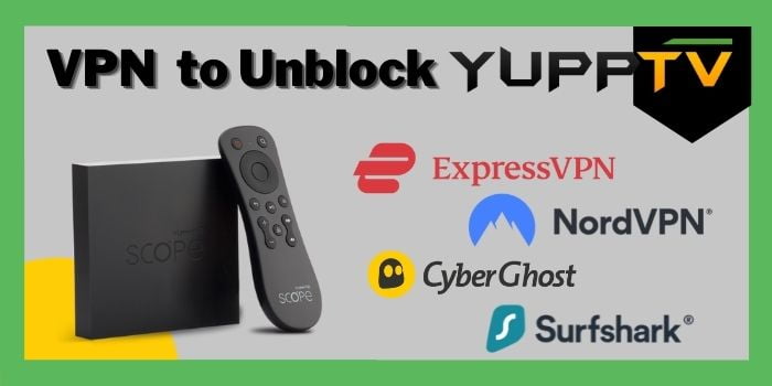 VPN to unblock YuppTV