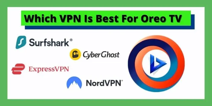 Which-VPN-Is-Best-For-Oreo-TV
