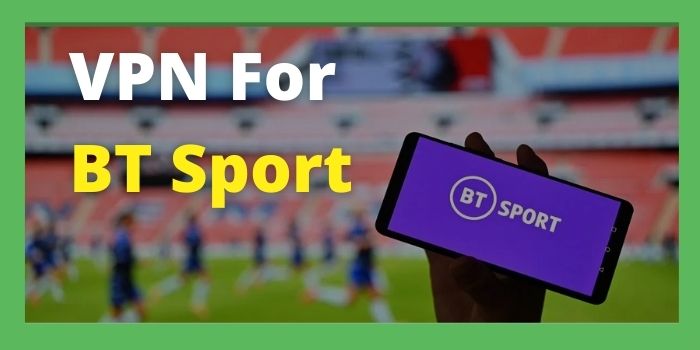VPN for BT Sport